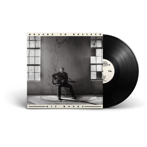 Kip Moore - Reason To Believe - LP
