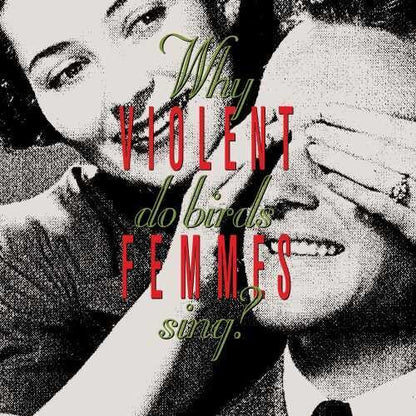 Violent Femmes - Why Do Birds Sing? - LP