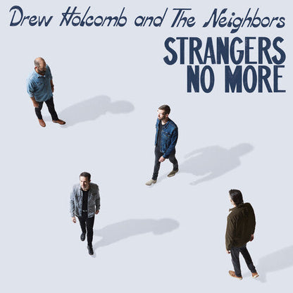 Drew Holcomb & the Neighbors - Strangers No More - LP