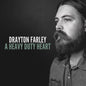 Drayton Farley - A Heavy Duty Heart - LP