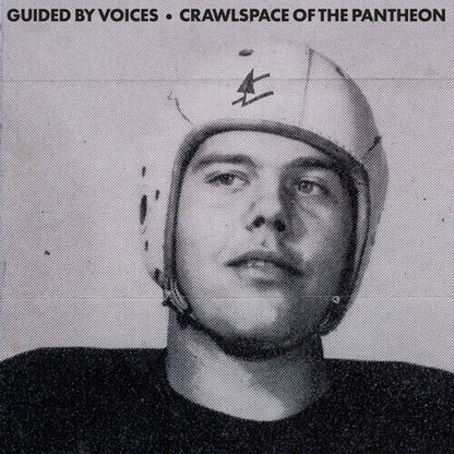 Guided by Voices - Crawlspace Of The Pantheon - LP