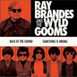 Ray Brandes & The Wyld Gooms [7" Single]