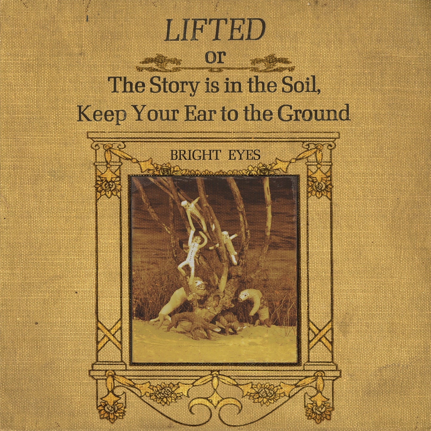 Bright Eyes - LIFTED or The Story Is in the Soil, Keep Your Ear to The Ground - LP