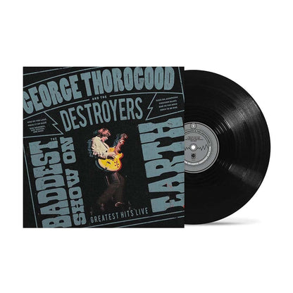 George Thorogood and the Destroyers - The Baddest Show on Earth: Greatest Hits Live - LP
