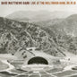 Dave Matthews Band - Live at The Hollywood Bowl 09.10.18 - LP Box Set