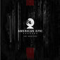 The American Epic Sessions (Original Motion Picture Soundtrack) - LP