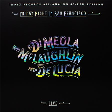 Al Di Meola, John McLaughlin & Paco De Lucía - Friday Night In San Francisco - Impex 45 rpm LP